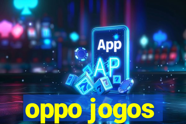 oppo jogos